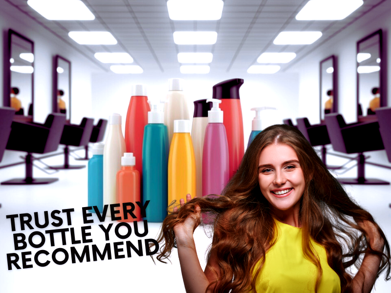 Smiling woman in a salon holding her healthy hair, surrounded by colorful shampoo and conditioner bottles with the text 'Trust Every Bottle You Recommend'.