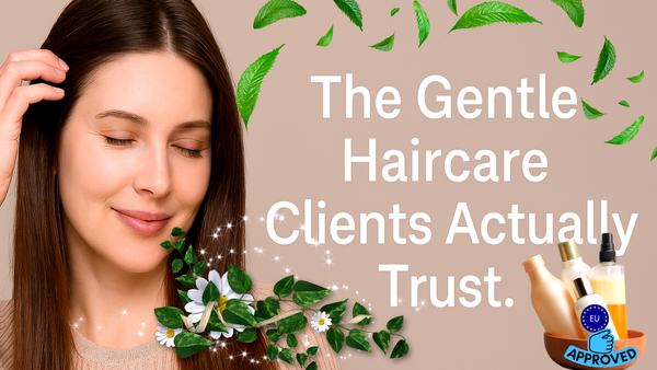The Secret to Happier Clients? EU-Approved Vegan Haircare for Sensitive Scalps