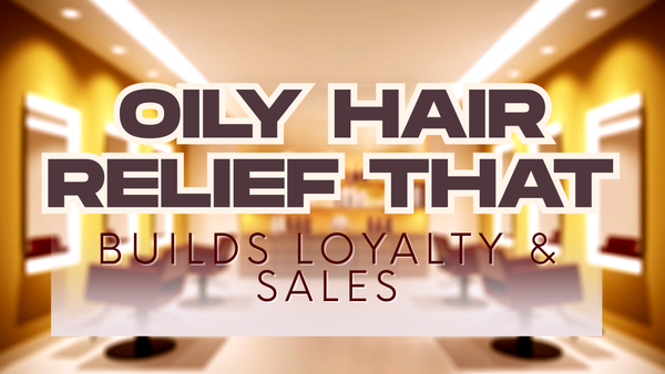 Could Your Salon Become The Go-To Spot for Oily Hair Solutions?
